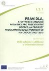 Pravidla, kterými se stanovují podmínky pro poskytování dotace na projekty Programu rozvoje venkova ČR na období 2007-2013.