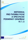 Metodika pro tvorbu Fichí a specifické podmínky opatření IV.1.2