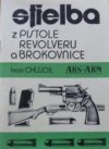 Střelba z pistole, revolveru a brokovnice