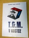 T.G.M. v kostce