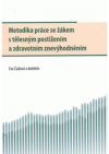 Metodika práce se žákem s tělesným postižením a zdravotním znevýhodněním