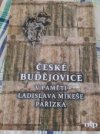 České Budějovice v paměti Ladislava Mikeše Pařízka