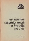 Vliv negativních civilizačních faktorů na život zvěře, ryb a včel