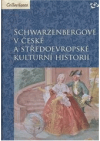 Schwarzenbergové v české a středoevropské kulturní historii