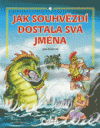 Jak souhvězdí dostala svá jména