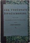 Jak vyučovati živočichopisu (na všech stupních školy obecné i měšťanské)