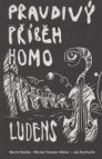 Pravdivý příběh Homo ludens