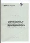 Losers and winners of the process of economic and institutional integration of the Central European countries in the European Monetary Union