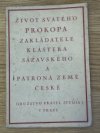 Život svatého Prokopa, zakladatele kláštera sázavského a patrona země české