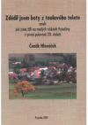 Zdědil jsem boty z toulavého telete, aneb, Jak jsme žili na malých vískách Vysočiny v první polovině 20. století