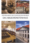 Das Parlament der Tschechischen Republik - das Abgeordnetenhaus