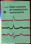 Úskalí anestesie při komplikujících onemocněních