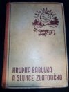 Hrudka Babulka a slunce Zlatoočko