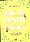 Jak se zbavit lásky