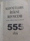 Slovní úlohy řešené rovnicemi - 555 úloh