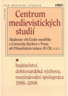 Centrum medievistických studií Akademie věd České republiky a Univerzity Karlovy v Praze při Filosofickém ústavu AV ČR, v.v.i., v Praze