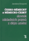Česko-německý a německo-český slovník základních pojmů z dějin umění =