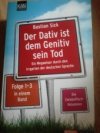 Der Dativ ist dem Genitiv sein Tod