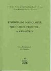 Regionální sociologie, sociologie prostoru a prostředí