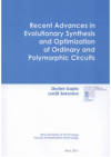 Recent advances in evolutionary synthesis and optimization of ordinary and polymorphic circuits