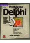 Přecházíme na Delphi 5