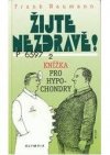 Žijte nezdravě!