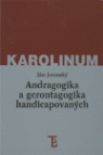 Andragogika a gerontagogika handicapovaných