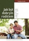 Jak být dobrým rodičem