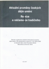 Aktuální proměny českých dějin umění – Re/vize a reklama/ce tradičního