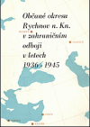 Občané okresu Rychnov nad Kněžnou v zahraničním odboji v předválečných a válečných letech 1936 - 1945