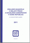 Základní ukazatele z oblasti práce a sociálního zabezpečení v České republice ve vývojových řadách a grafech 2011