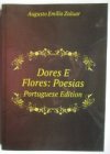 Dores E Flores: Poesias