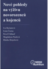 Nové pohledy na výživu novorozenců a kojenců