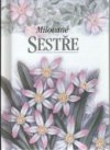 Milované sestře