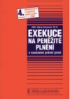 Exekuce na peněžité plnění v současné právní praxi