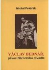 Václav Bednář - pěvec Národního divadla