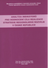 Analýza indikátorů pro hodnocení cílů realizace strategie regionálního rozvoje v České republice