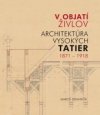 V objatí živlov : architektúra Vysokých Tatier