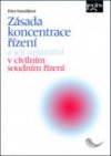 Zásada koncentrace řízení a její uplatnění v civilním soudním řízení