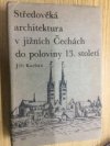 Středověká architektura v jižních Čechách do poloviny třináctého století