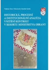 Historická, procesní a institucionální analýza vnitřní kontroly v resortu Ministerstva obrany