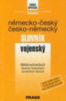 Německo-český a česko-německý vojenský slovník =