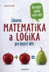 Zábavná matematika a logika pro bystré děti