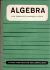 Algebra pro devátý až jedenáctý postupný ročník všeobecně vzdělávacích škol