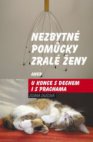 Nezbytné pomůcky zralé ženy, aneb, U konce s dechem i s prachama