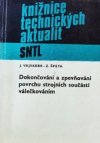 Dokončování a zpevňování povrchu strojních součástí válečkováním