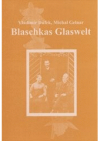 Blaschkas Gläswelt