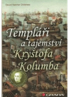 Templáři a tajemství Kryštofa Kolumba