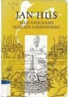 Jan Hus mezi epochami, národy a konfesemi
