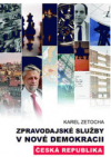 Zpravodajské služby v nové demokracii - Česká republika